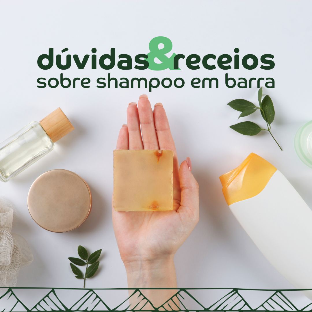 7 Dúvidas e receios mais comuns sobre shampoo em barra